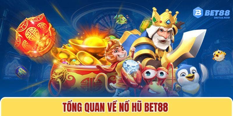 Nổ hũ Bet88 - Giải trí cực đã, thưởng lớn bất ngờ