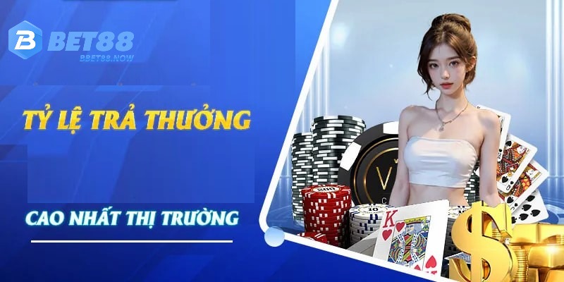 Tỷ lệ trả thưởng cao hàng đầu thị trường 