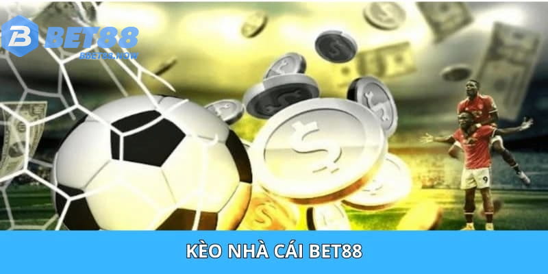 Kèo Nhà Cái Bet88 - Phân Tích, Đánh Giá Và Chiến Lược Hiệu Quả