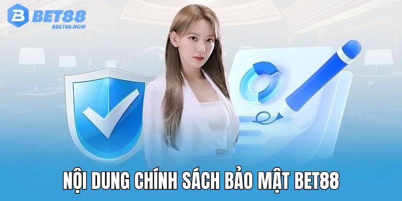 Nội dung quan trọng của chính sách bảo mật Bet88