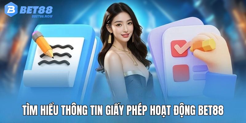 Giới thiệu đôi nét giấy phép hoạt động Bet88